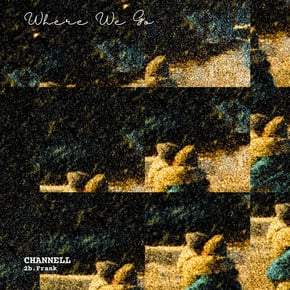 Where we go by Channell & 2b.Frank Cover Art