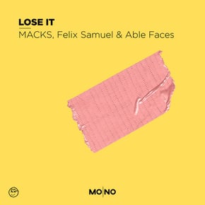 Lose It by Vibe Chemistry, MACKS, Felix Samuel & Able Faces Cover Art