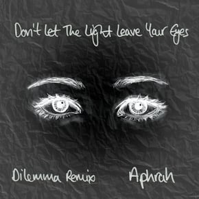 Don't Let The Light Leave Your Eyes (Dilemma Remix) by Dilemma Cover Art