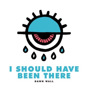 I Should Have Been There by Dawn Wall Cover Art