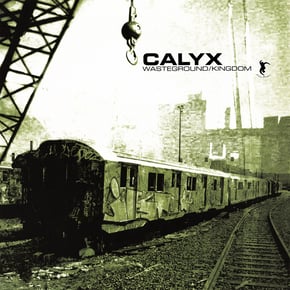 Wasteground / Kingdom by Calyx Cover Art