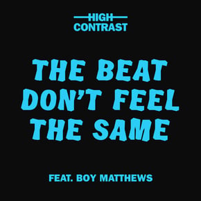 The Beat Don't Feel The Same by High Contrast Cover Art