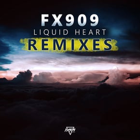 Liquid Heart Remixes by FX909 Cover Art