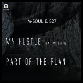 My Hustle / Part of the plan by M-Soul, S27 & P-Fine Cover Art
