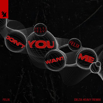 Don't You Want Me (Delta Heavy Remix) album by Delta Heavy & Felix - Drum and Bass Cover Art