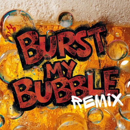Burst My Bubble (Remix) album by Vibe Chemistry - Drum and Bass Cover Art