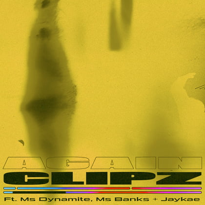 Again (feat. Ms Banks, Ms Dynamite & Jaykae) [Juls Remix] album by CLIPZ - Drum and Bass Cover Art
