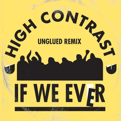 If We Ever (Unglued Remix) album by High Contrast & Unglued - Drum and Bass Cover Art