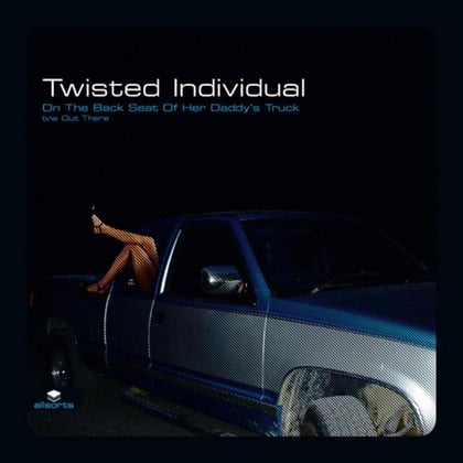 On the Back Seat of Her Daddy's Truck album by Twisted Individual - Drum and Bass Cover Art
