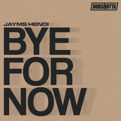 Bye For Now album by Jayms Hendi - Drum and Bass Cover Art