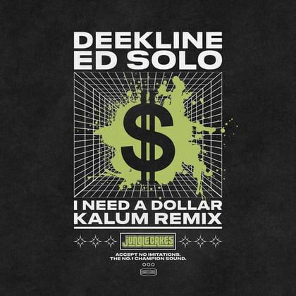I Need A Dollar (Kalum Remix) album by Deekline, Ed Solo & Kalum - Drum and Bass Cover Art