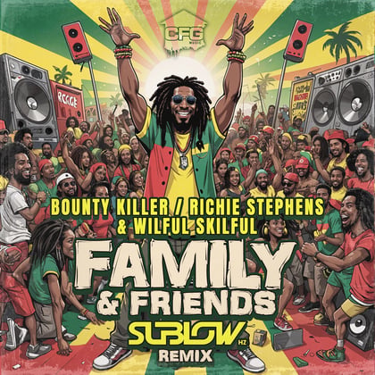 Family and Friends (Sublow Hz Remix) album by Sublow Hz, Bounty Killer & Richie Stephens - Drum and Bass Cover Art