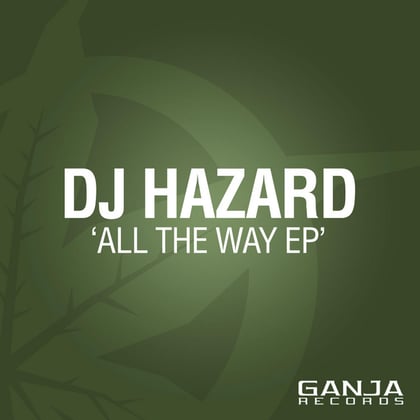 All the Way EP album by DJ Hazard - Drum and Bass Cover Art