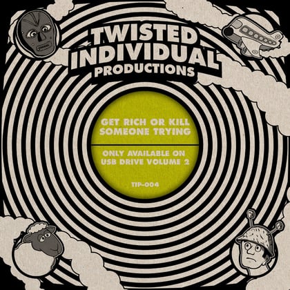 Get Rich or Kill Someone Trying album by Twisted Individual - Drum and Bass Cover Art