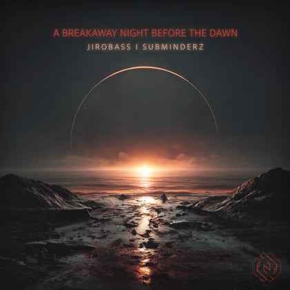 A BREAKAWAY NIGHT BEFORE THE DAWN album by JIROBASS & Subminderz - Drum and Bass Cover Art
