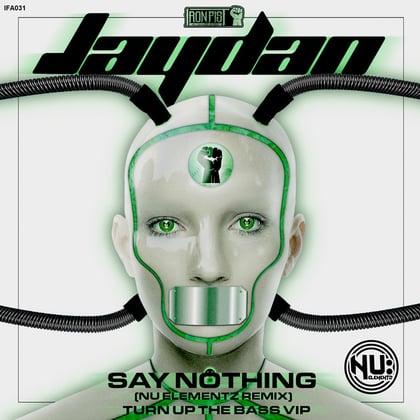 Say Nothing (Nu Elementz Remix) / Turn Up The Bass (VIP) album by Nu Elementz & Jaydan - Drum and Bass Cover Art