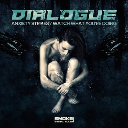 Anxiety Strikes / Watch What You're Doing album by Dialogue - Drum and Bass Cover Art