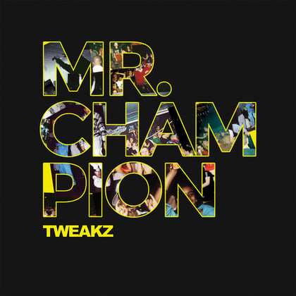 Mr. Champion album by Tweakz - Drum and Bass Cover Art
