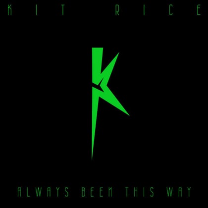 Always Been This Way album by Kit Rice - Drum and Bass Cover Art