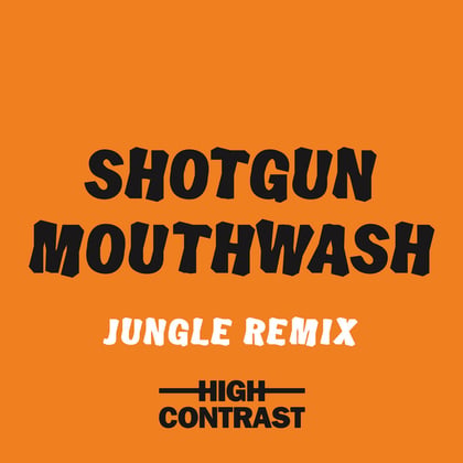 Shotgun Mouthwash (Jungle Remix) album by High Contrast - Drum and Bass Cover Art