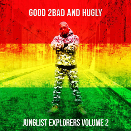 Junglist Explorers Volume 2 album by Good 2Bad And Hugly - Drum and Bass Cover Art