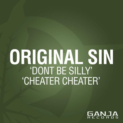 Dont Be Silly / Cheater Cheater album by Original Sin - Drum and Bass Cover Art