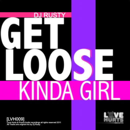Get Loose / Kinda Girl album by DJ Rusty - Drum and Bass Cover Art