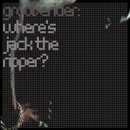 Where's Jack the Ripper? (Remixes) album by Grooverider - Drum and Bass Cover Art