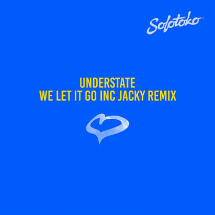 We Let It Go (Jacky Remix) album by Understate - Drum and Bass Cover Art