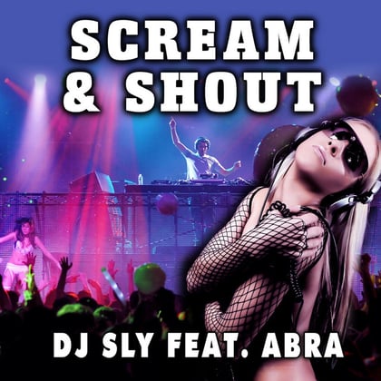 Scream & Shout (feat. Abra) album by DJ Sly - Drum and Bass Cover Art