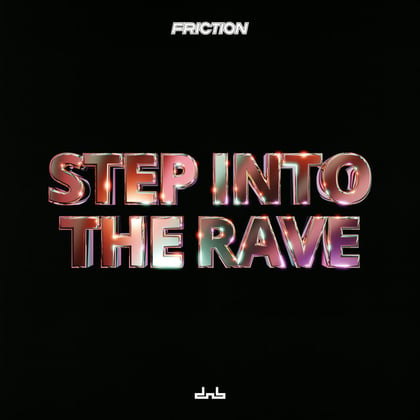 Step Into The Rave (feat. shadxwgirl) album by Friction - Drum and Bass Cover Art