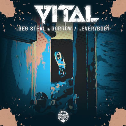 Beg Steal & Borrow / Everybody album by Vital - Drum and Bass Cover Art
