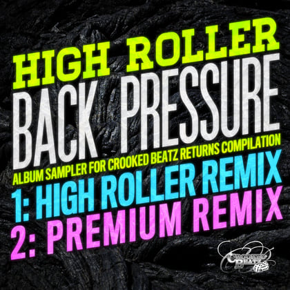 Back Pressure Remixes - Crooked Beatz Returns Album Sampler album by High Roller & Premium - Drum and Bass Cover Art