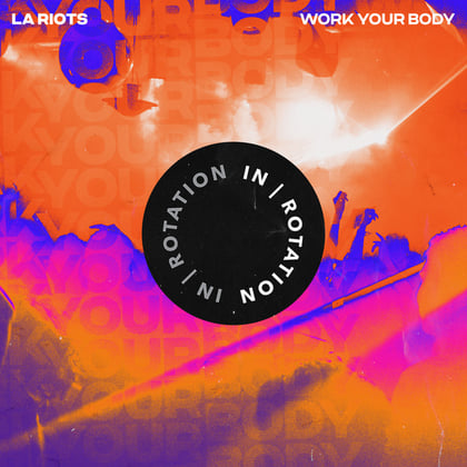 Work Your Body album by LA Riots & Equinox - Drum and Bass Cover Art