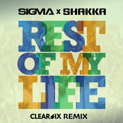 Rest Of My Life (Clear Six Edit) album by Sigma - Drum and Bass Cover Art