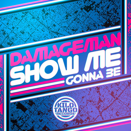 Show Me / Gonna Be album by Damageman - Drum and Bass Cover Art
