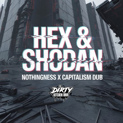Nothingness / Capitalism Dub album by Shodan & Hex - Drum and Bass Cover Art