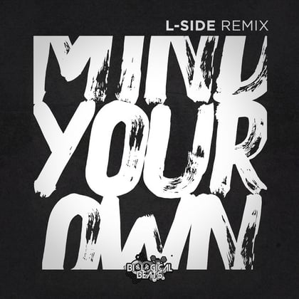 Mind Your Own (L-Side Remix) album by Traumatize & L-Side - Drum and Bass Cover Art