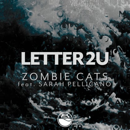 Letter 2U (feat. Sarah Pellicano) album by Zombie Cats - Drum and Bass Cover Art