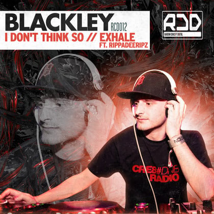 I Don't Think So / Exhale Ft Rippadeeripz album by Blackley - Drum and Bass Cover Art