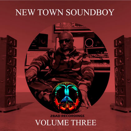 New Town Soundboy, Vol. 3 album by Good 2Bad And Hugly - Drum and Bass Cover Art