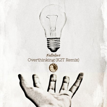 Overthinking (K2T Remix) album by Fullalove & K2T - Drum and Bass Cover Art