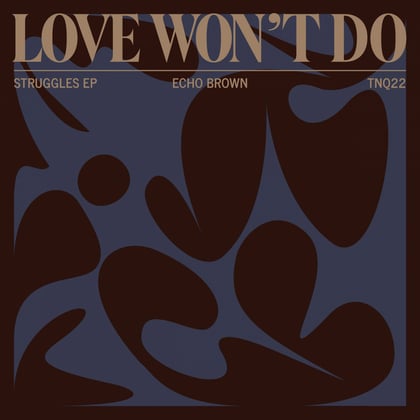 Love Won't Do album by Echo Brown - Drum and Bass Cover Art