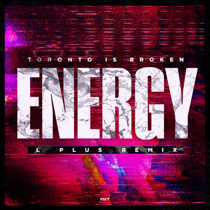 ENERGY (L Plus Remix) album by Toronto Is Broken & L Plus - Drum and Bass Cover Art