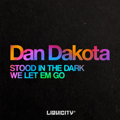 Stood In The Dark / We Let Em Go album by Dan Dakota - Drum and Bass Cover Art