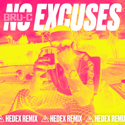 No Excuses (Hedex Remix) album by Bru-C & Hedex - Drum and Bass Cover Art