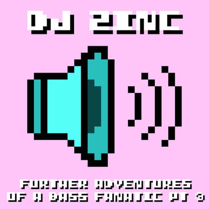 Further Adventures of a Bass Fanatic, Pt. 3 album by DJ Zinc - Drum and Bass Cover Art