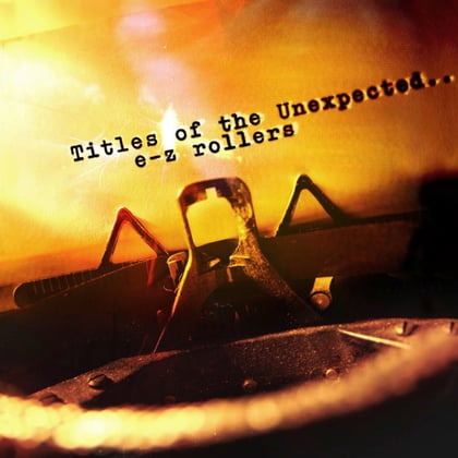 Titles of the Unexpected album by E-Z Rollers - Drum and Bass Cover Art