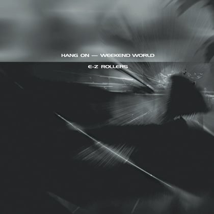Hang On (Radio Edit) / Hang On (E-Z Rollers Remix) / Weekend World (Calyx Remix) album by E-Z Rollers - Drum and Bass Cover Art