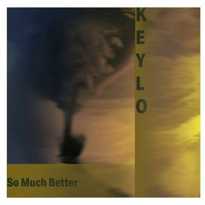 So Much Better album by Keylo - Drum and Bass Cover Art